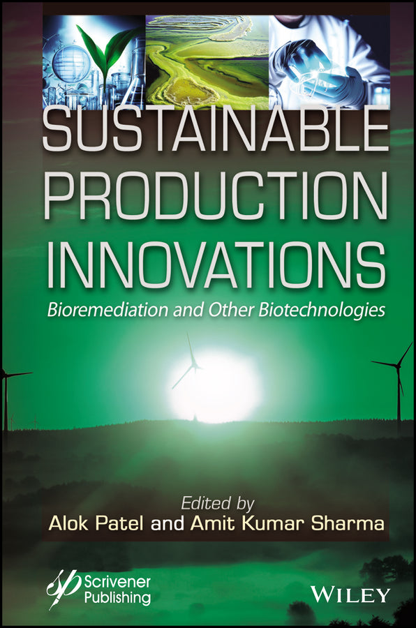 Sustainable Production Innovations; Bioremediation and Other Biotechnologies (Hardback) 9781119791904