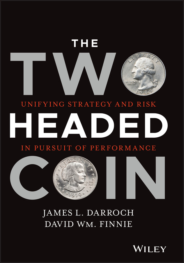 The Two Headed Coin; Unifying Strategy and Risk in Pursuit of Performance (Hardback) 9781119794202