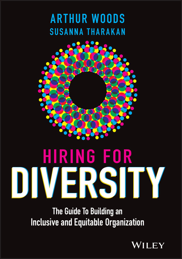 Hiring for Diversity; The Guide to Building an Inclusive and Equitable Organization (Hardback) 9781119800903