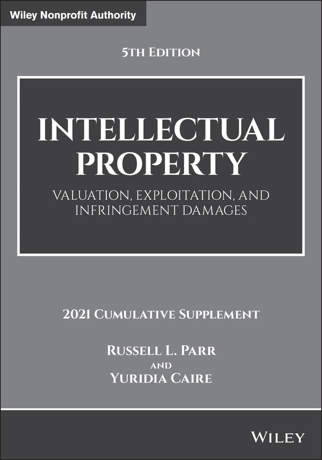 Intellectual Property; Valuation, Exploitation, and Infringement Damages, 2021 Cumulative Supplement (Paperback / softback) 9781119801016