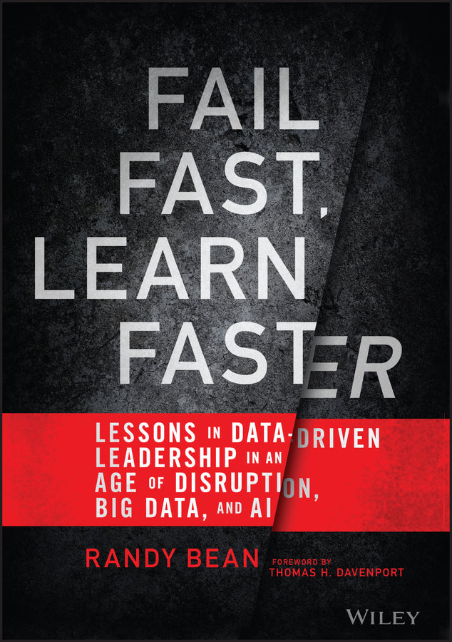 Fail Fast, Learn Faster; Lessons in Data-Driven Leadership in an Age of Disruption, Big Data, and AI (Hardback) 9781119806226
