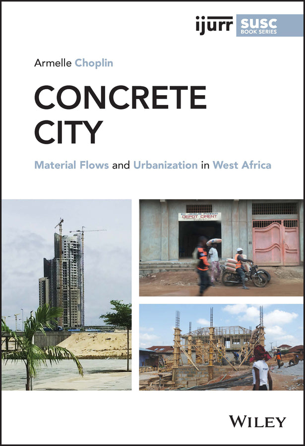 Concrete City; Material Flows and Urbanization in West Africa (Hardback) 9781119811985