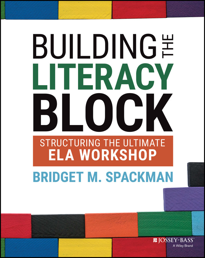 Building the Literacy Block; Structuring the Ultimate ELA Workshop (Paperback / softback) 9781119819592