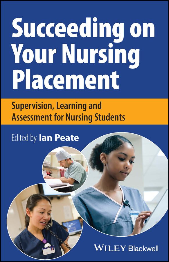 Succeeding on Your Nursing Placement; Supervision, Learning and Assessment for Nursing Students (Paperback / softback) 9781119819660