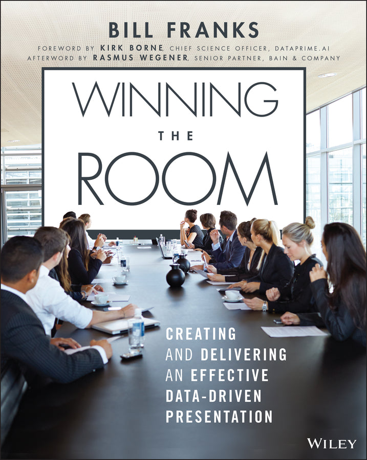 Winning The Room; Creating and Delivering an Effective Data-Driven Presentation (Paperback / softback) 9781119823094