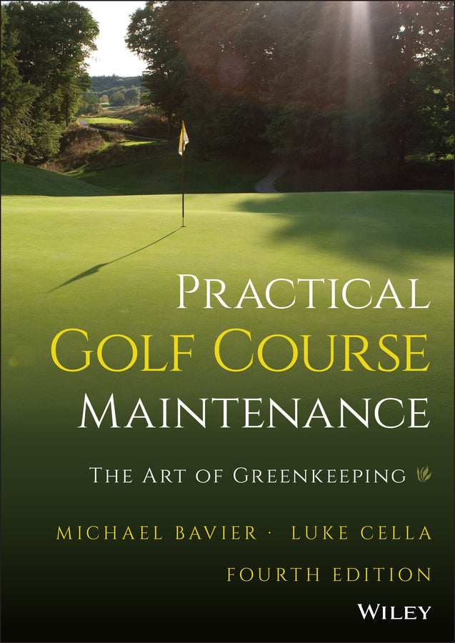 Practical Golf Course Maintenance; The Art of Greenkeeping (Hardback) 9781119823346