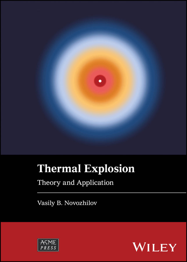 Thermal Explosion; Theory and Application (Hardback) 9781119830528