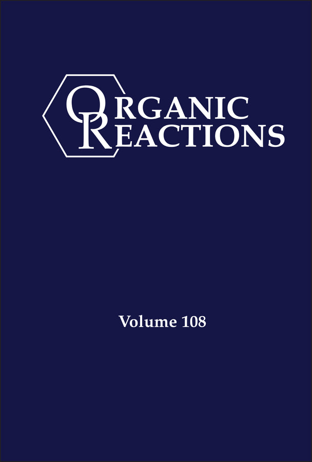 Organic Reactions, Volume 108 (Hardback) 9781119832072