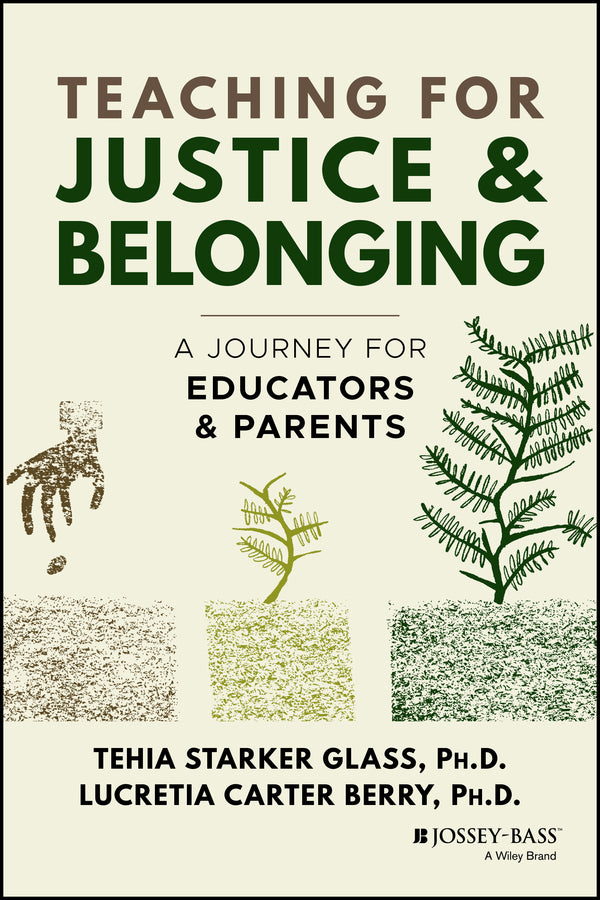 Teaching for Justice and Belonging; A Journey for Educators and Parents (Paperback / softback) 9781119834328