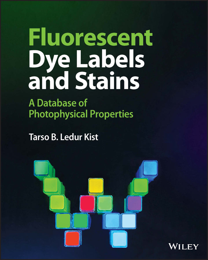 Fluorescent Dye Labels and Stains; A Database of Photophysical Properties (Hardback) 9781119835134