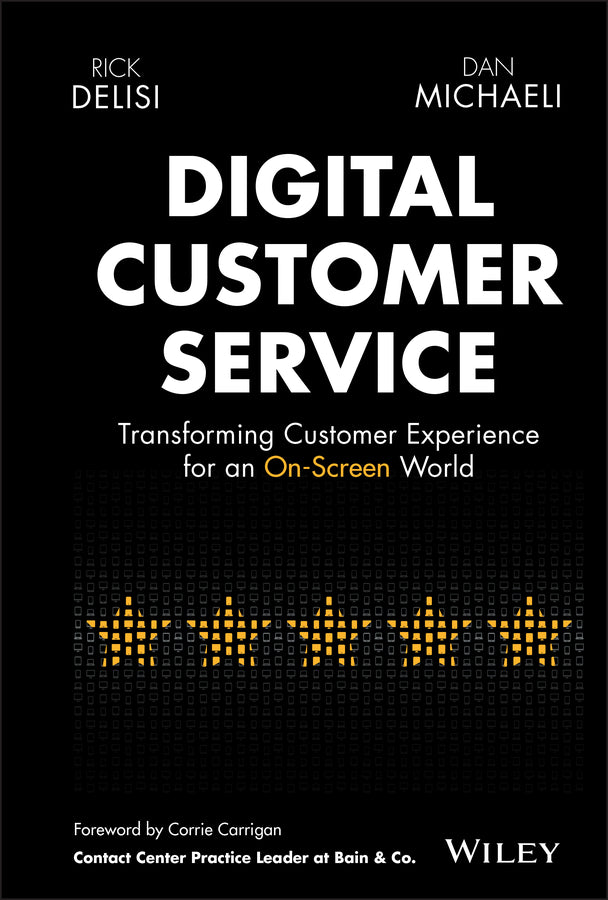 Digital Customer Service; Transforming Customer Experience for an On-Screen World (Hardback) 9781119841906