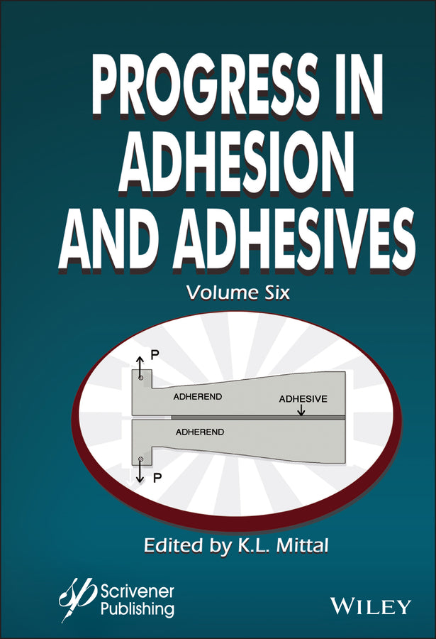 Progress in Adhesion and Adhesives, Volume 6 (Hardback) 9781119846659