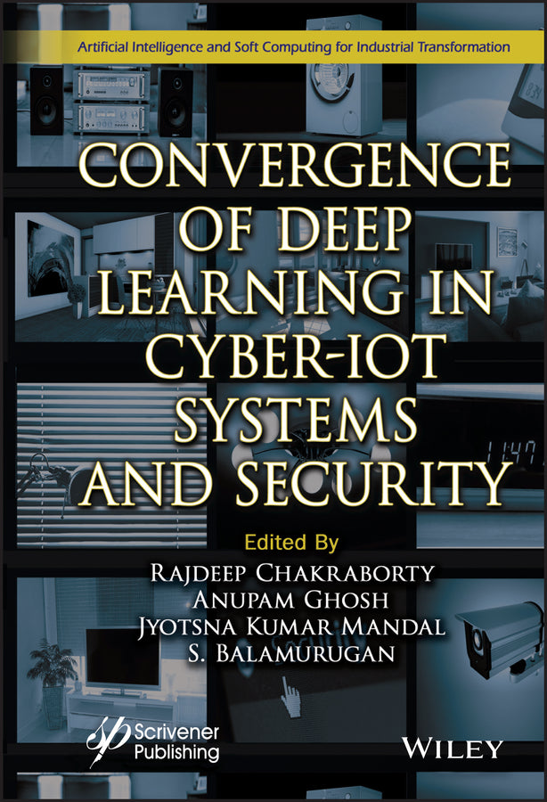 Convergence of Deep Learning in Cyber-IoT Systems and Security (Hardback) 9781119857211