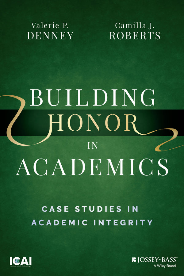 Building Honor in Academics; Case Studies in Academic Integrity (Paperback / softback) 9781119880547
