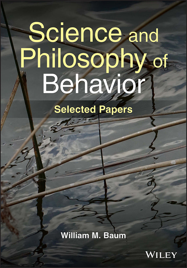 Science and Philosophy of Behavior; Selected Papers (Paperback / softback) 9781119880868