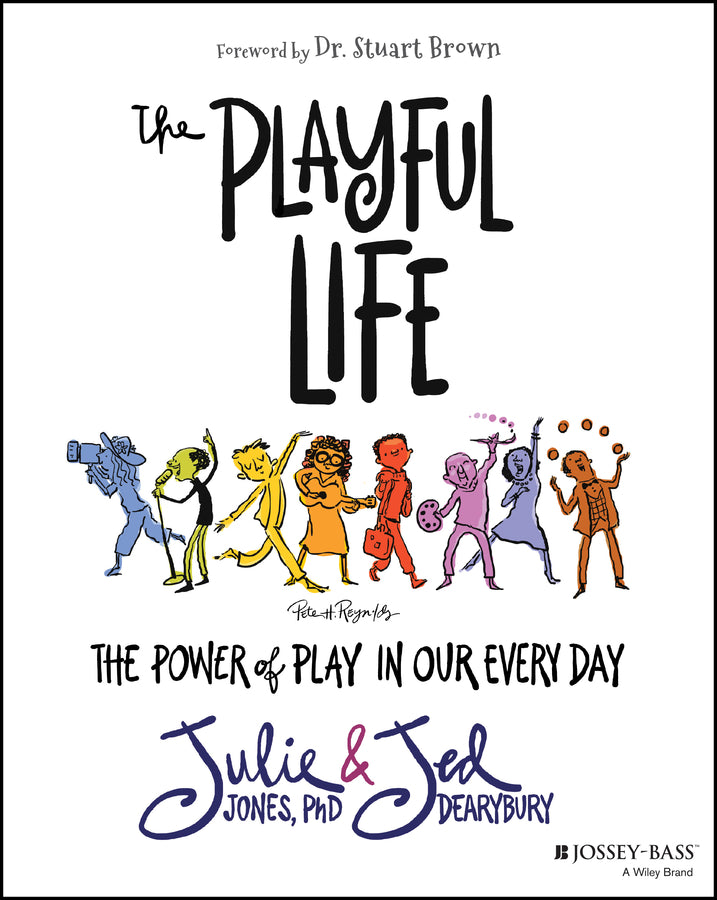 The Playful Life; The Power of Play in Our Every Day (Paperback / softback) 9781119882008