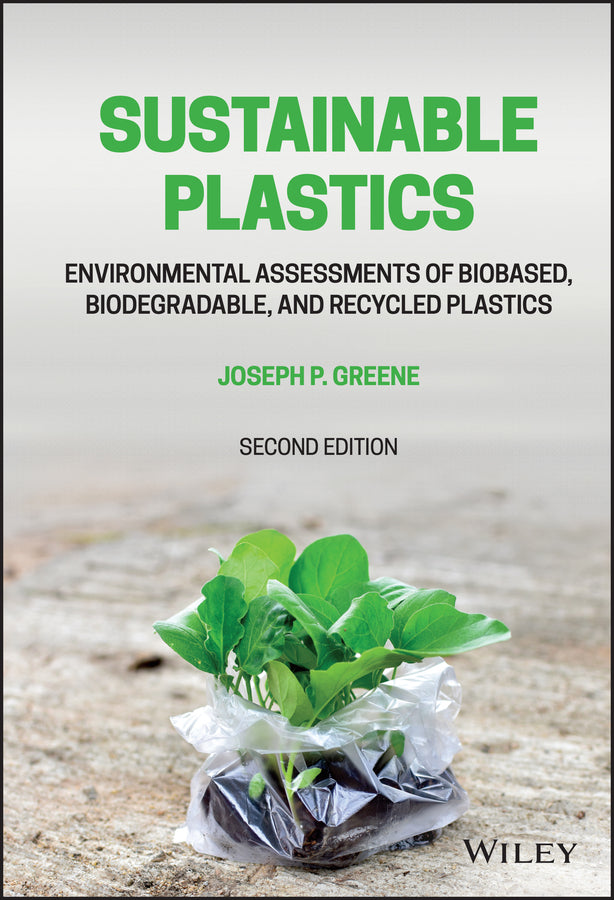 Sustainable Plastics; Environmental Assessments of Biobased, Biodegradable, and Recycled Plastics (Hardback) 9781119882060