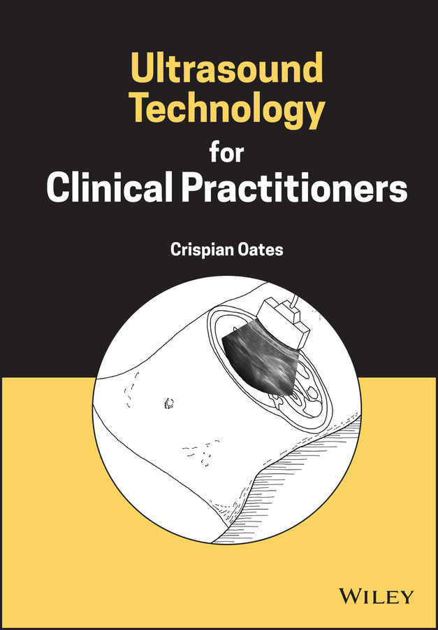 Ultrasound Technology for Clinical Practitioners (Hardback) 9781119891550