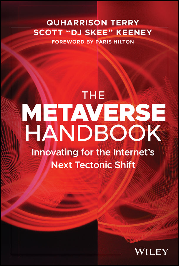 The Metaverse Handbook; Innovating for the Internet's Next Tectonic Shift (Hardback) 9781119892526