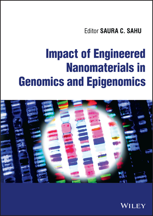 Impact of Engineered Nanomaterials in Genomics and Epigenomics (Hardback) 9781119896227