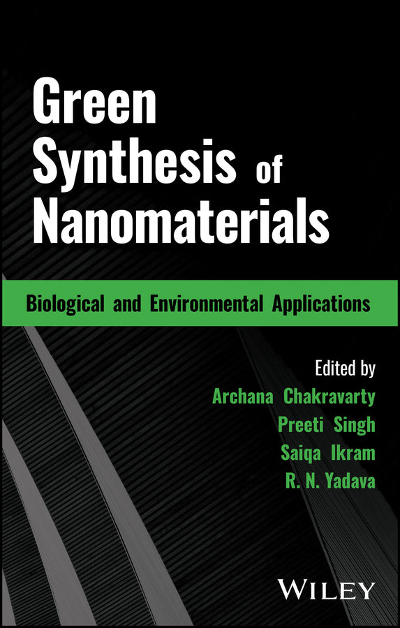 Green Synthesis of Nanomaterials; Biological and Environmental Applications (Hardback) 9781119900900