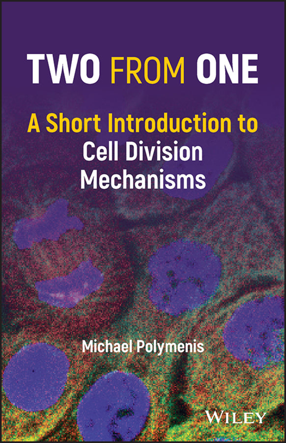 Two from One; A Short Introduction to Cell Division Mechanisms (Paperback / softback) 9781119930143