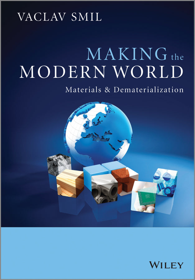 Making the Modern World; Materials and Dematerialization (Paperback / softback) 9781119942535