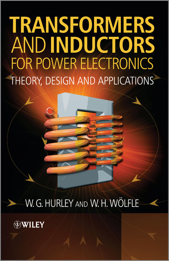 Transformers and Inductors for Power Electronics; Theory, Design and Applications (Hardback) 9781119950578