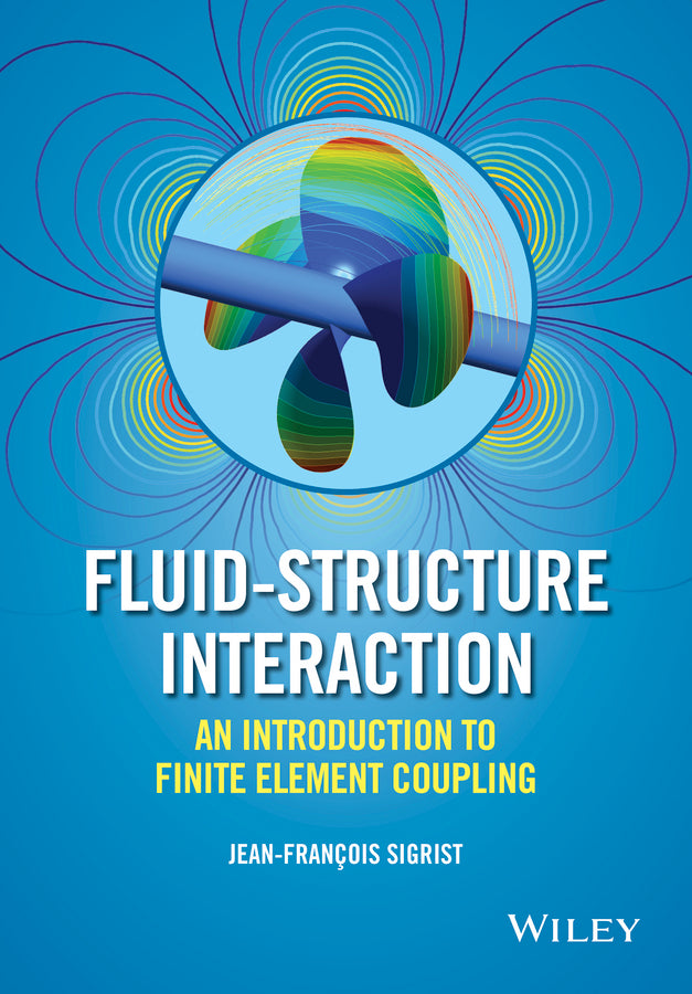 Fluid-Structure Interaction; An Introduction to Finite Element Coupling (Hardback) 9781119952275