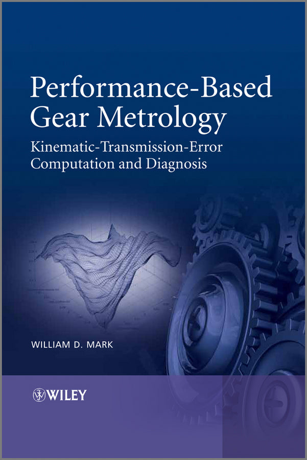 Performance-Based Gear Metrology; Kinematic - Transmission - Error Computation and Diagnosis (Hardback) 9781119961697