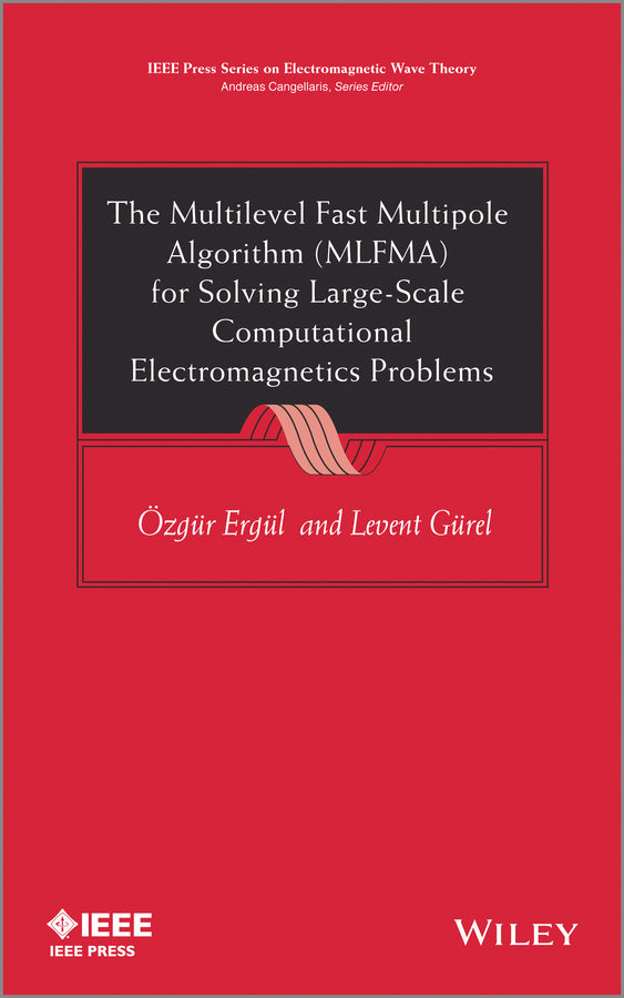 The Multilevel Fast Multipole Algorithm (MLFMA) for Solving Large-Scale Computational Electromagnetics Problems (Hardback) 9781119977414