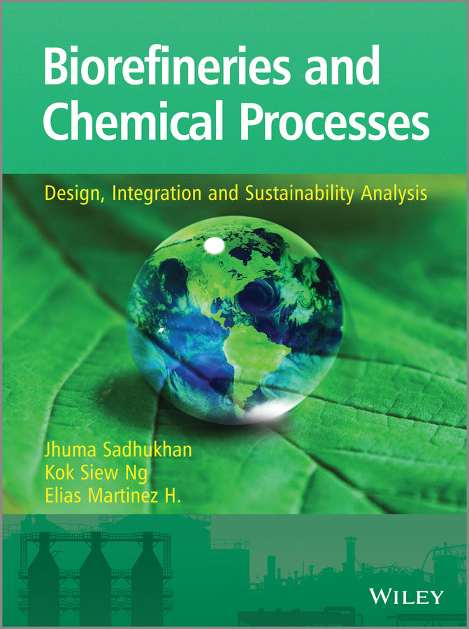 Biorefineries and Chemical Processes; Design, Integration and Sustainability Analysis (Paperback / softback) 9781119990864