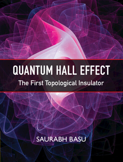 Quantum Hall Effect; The First Topological Insulator (Hardback) 9781316511756
