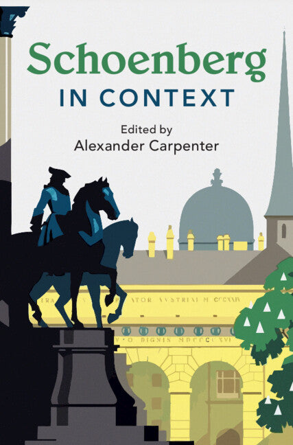 Schoenberg in Context (Hardback) 9781316513828