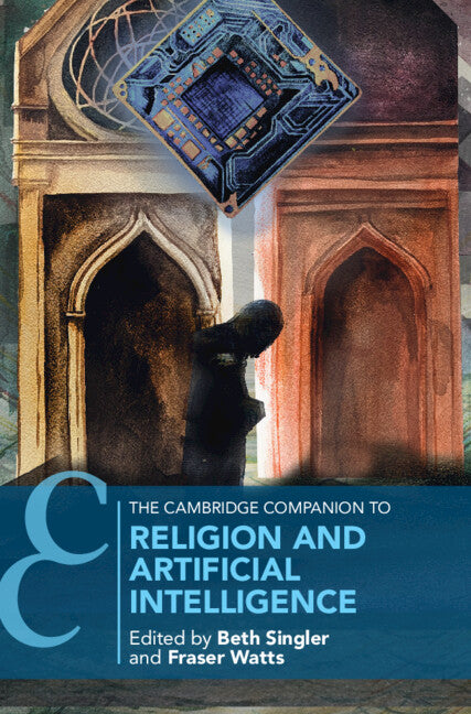 The Cambridge Companion to Religion and Artificial Intelligence (Hardback) 9781316516034