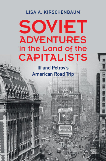 Soviet Adventures in the Land of the Capitalists; Ilf and Petrov's American Road Trip (Hardback) 9781316518465