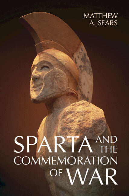 Sparta and the Commemoration of War (Hardback) 9781316519455