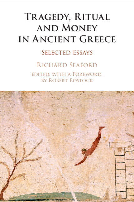 Tragedy, Ritual and Money in Ancient Greece; Selected Essays (Paperback / softback) 9781316622896