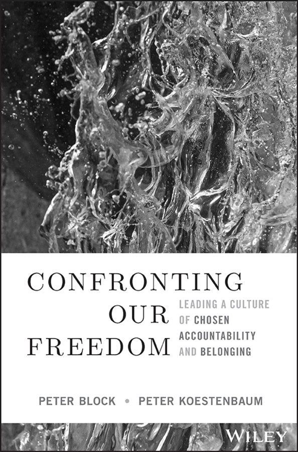 Confronting Our Freedom; Leading a Culture of Chosen Accountability and Belonging (Hardback) 9781394156092