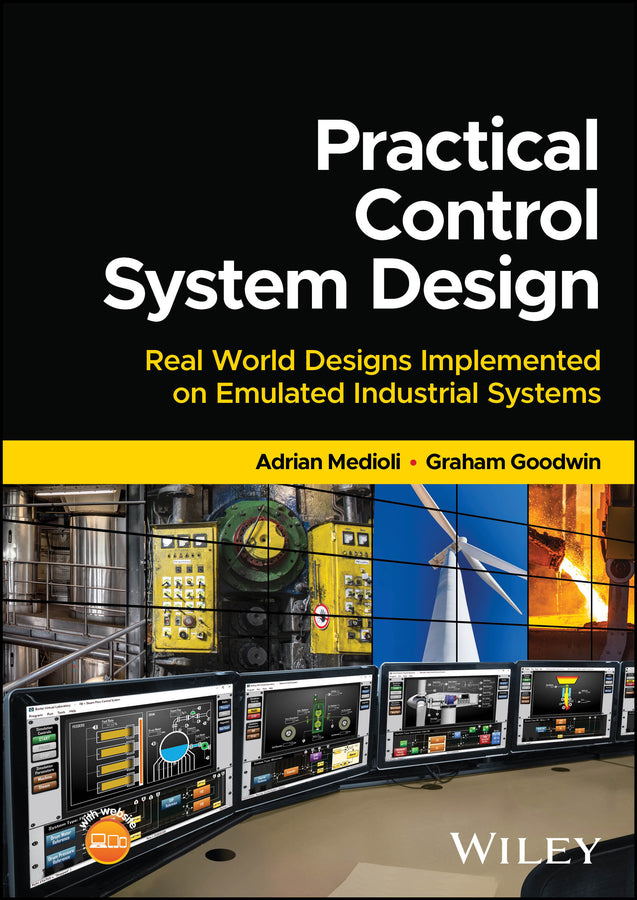 Practical Control System Design; Real World Designs Implemented on Emulated Industrial Systems (Hardback) 9781394168187