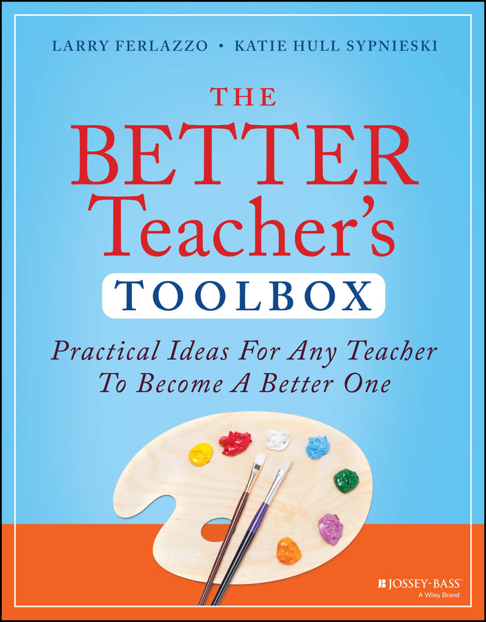 The Better Teacher's Toolbox; Practical Ideas for Any Teacher to Become a Better One (Paperback / softback) 9781394171644