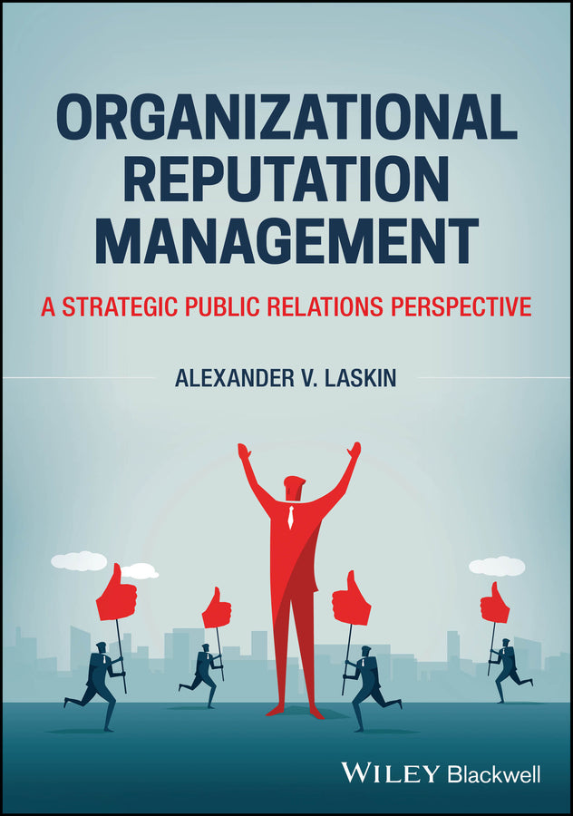 Organizational Reputation Management; A Strategic Public Relations Perspective (Paperback / softback) 9781394180332