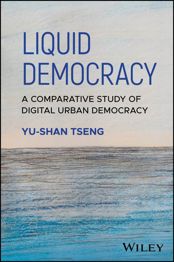 Liquid Democracy; A Comparative Study of Digital Urban Democracy (Hardback) 9781394180394