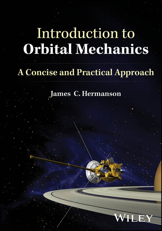 Introduction to Orbital Mechanics; A Concise and Practical Approach (Hardback) 9781394190157