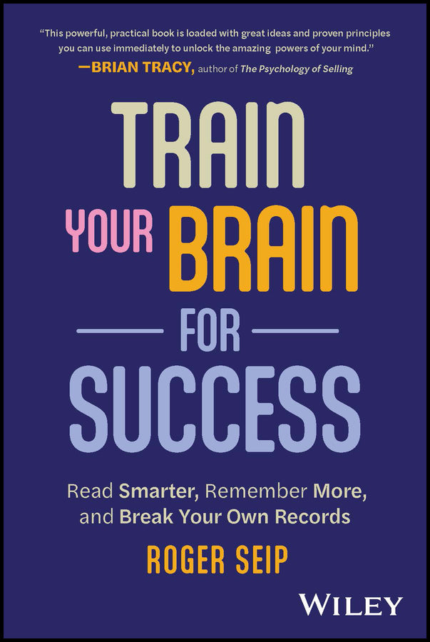 Train Your Brain For Success; Read Smarter, Remember More, and Break Your Own Records (Paperback / softback) 9781394190454