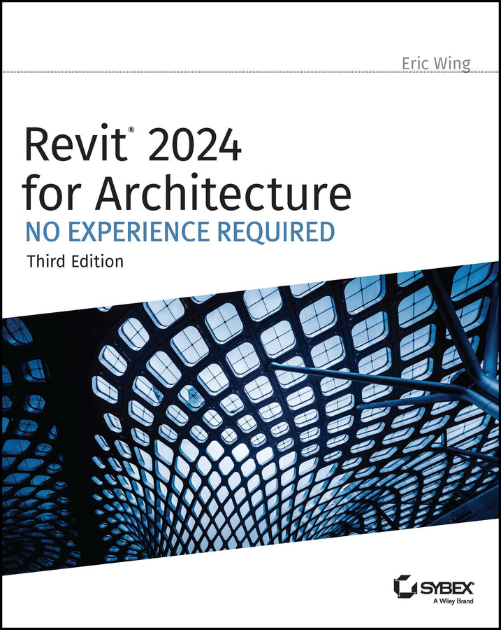 Revit 2024 for Architecture; No Experience Required (Paperback / softback) 9781394193295