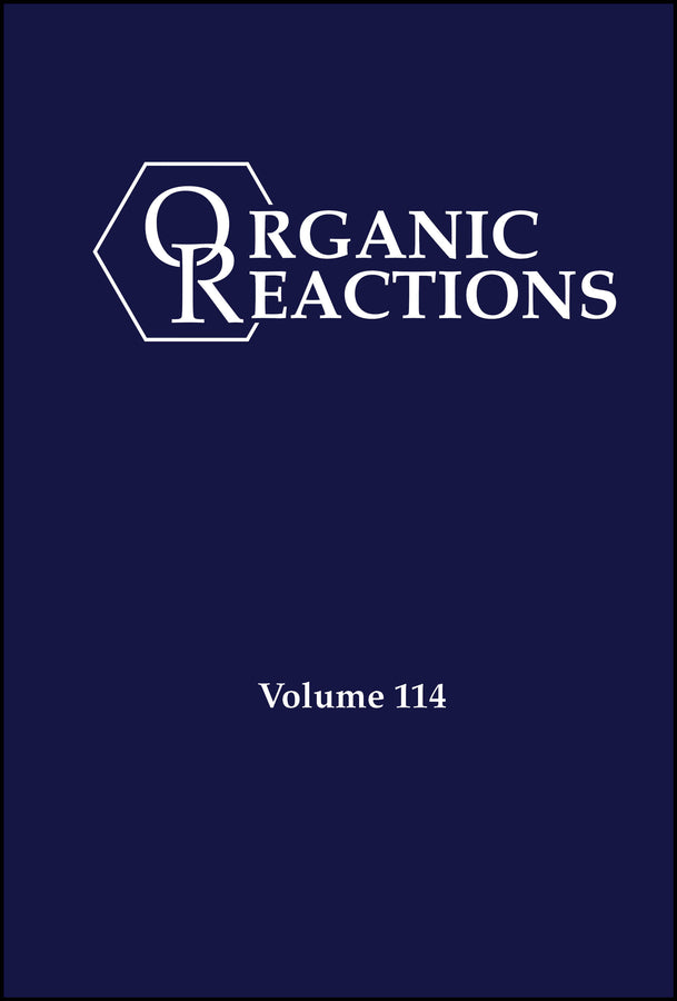 Organic Reactions, Volume 114 (Hardback) 9781394194995