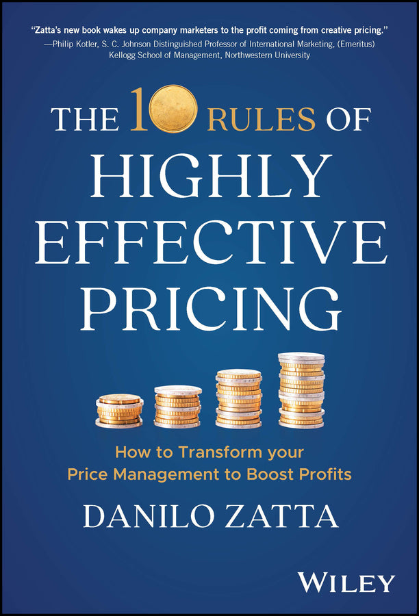 The 10 Rules of Highly Effective Pricing; How to Transform Your Price Management to Boost Profits (Hardback) 9781394195763