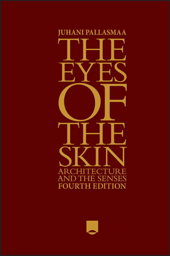 The Eyes of the Skin; Architecture and the Senses (Hardback) 9781394200672