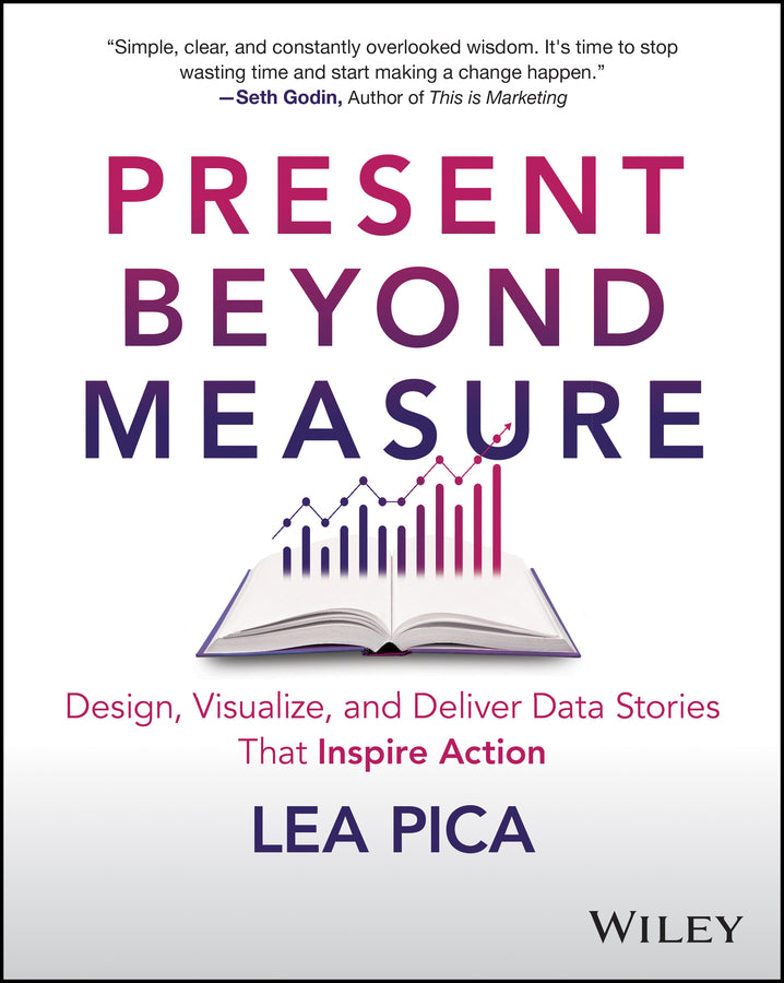 Present Beyond Measure; Design, Visualize, and Deliver Data Stories That Inspire Action (Paperback / softback) 9781394202171